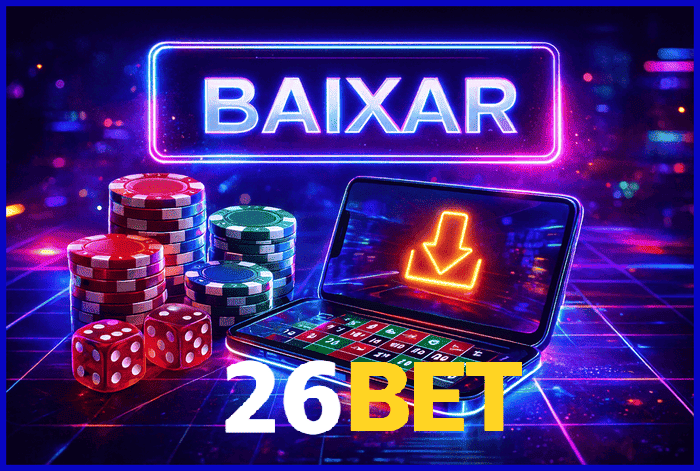 Banner destacando o app 26BET disponível para baixar grátis